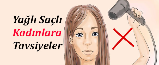 Yağlı Saçlı Kişiler İçin Tavsiyeler | 1