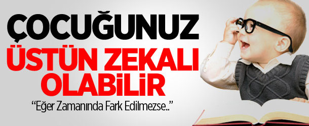 Üstün Zekalı Çocuk Nasıl Anlaşılır? | 1