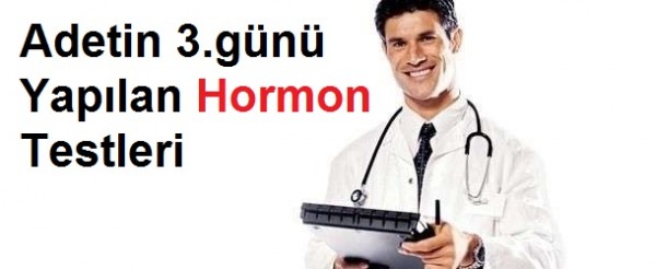 Adetin 3.günü Yapılan Hormon Testleri Nelerdir Adetin 3.günü Yapılan Hormon Testleri Nelerdir