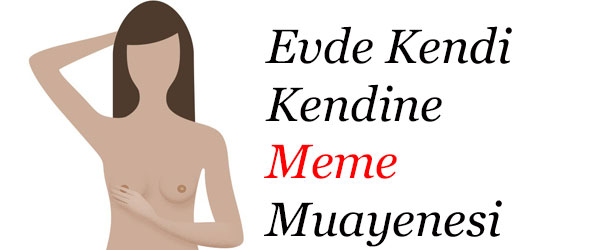 Evde Kendi Kendine Meme Muayenesi Nasıl Yapılır?