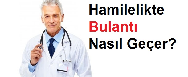 Hamilelikte Bulantı Ve Kusma Nasıl Geçer?