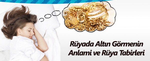 Rüyada Altın Görmek Neye Delalet Eder Rüyada Altın Görmek Neye Delalet Eder