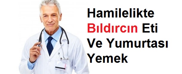 Gebelikte Bıldırcın Eti Ve Yumurtası Yemek