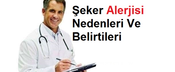 Şeker Alerjisi Nedenleri Ve Belirtileri