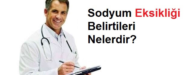 Kanda Sodyum Eksikliği Belirtileri Nelerdir?