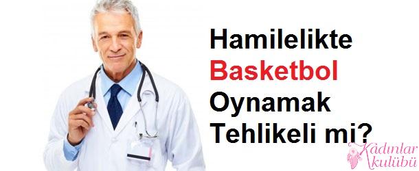 Hamilelikte Basketbol Oynayabilir miyim?