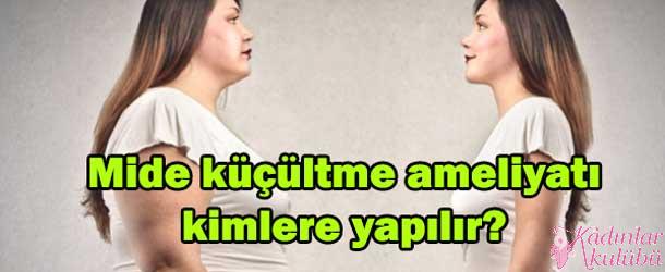 Mide küçültme ameliyatı kimlere yapılır?