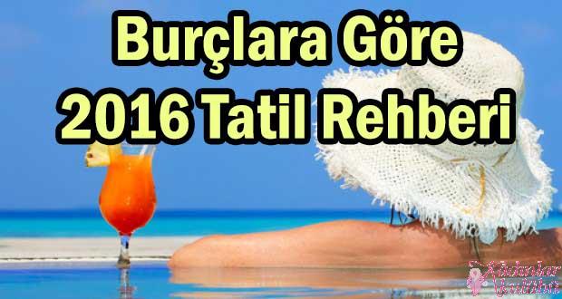 Burçlara Göre 2016 Tatil Rehberi