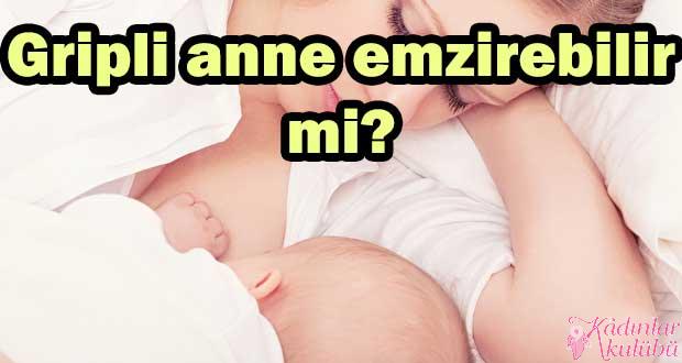 Gripli anne emzirme yapabilir mi?