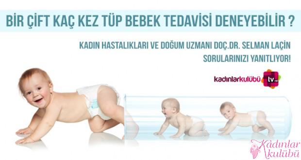 Tüp bebek tedavisi kaç kere uygulanabilir? Kadınlar Kulübü