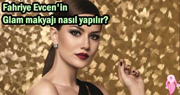 Fahriye Evcen Glam makyajı nasıl yapılır?