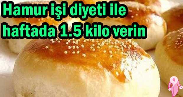 Hamur işi diyeti ile haftada 1.5 kilo verin