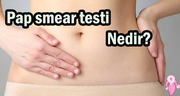 Pap smear testi nedir?