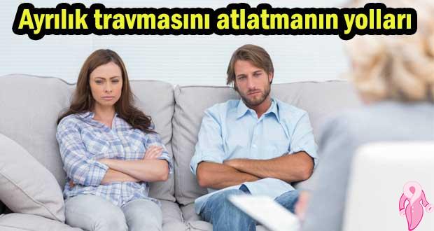 Ayrılık travması nedir? Ayrılık travmasını atlatmanın yolları