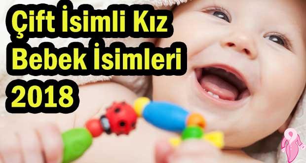 Çift İsimli Kız Bebek İsimleri 2018