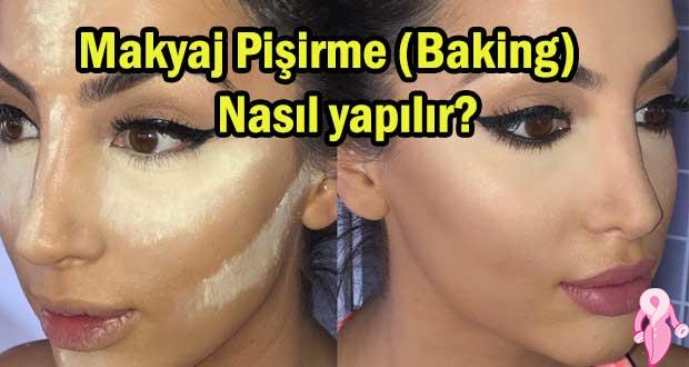 Makyaj Pişirme (Baking) Nasıl yapılır?