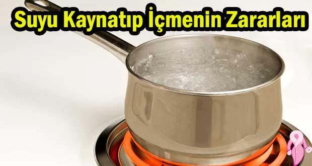 Suyu kaynatıp içmenin zararları