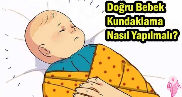 Doğru Bebek Kundaklama Nasıl Yapılmalı?