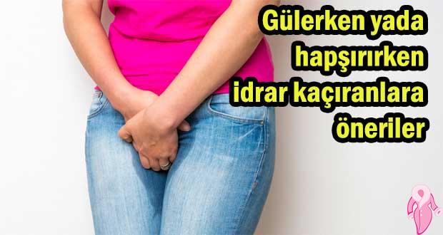 Gülerken yada hapşırırken idrar kaçıranlara öneriler