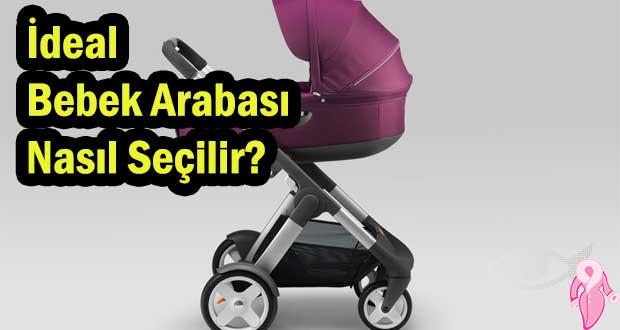 İdeal Bebek Arabası Nasıl Seçilir?