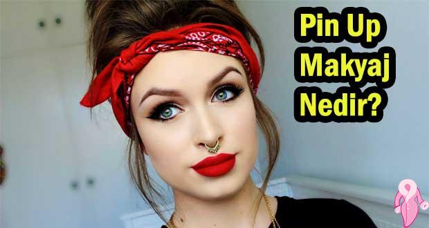 Pin Up Makyaj Nedir?