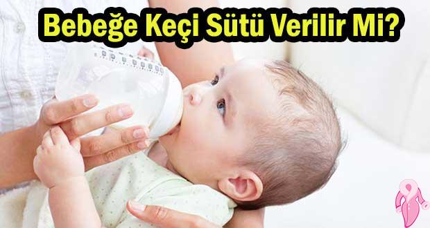 Bebeğe Keçi Sütü Verilir Mi?