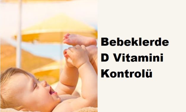 Bebeklerde D Vitamini Kontrolü: Uzman Önerileri ve Pratik Bilgiler